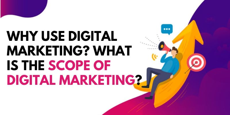 What Is the Scope of Digital Marketing