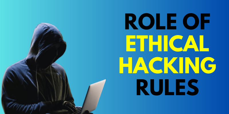 The Role of Ethical Hacking Rules in Protecting Digital Assets